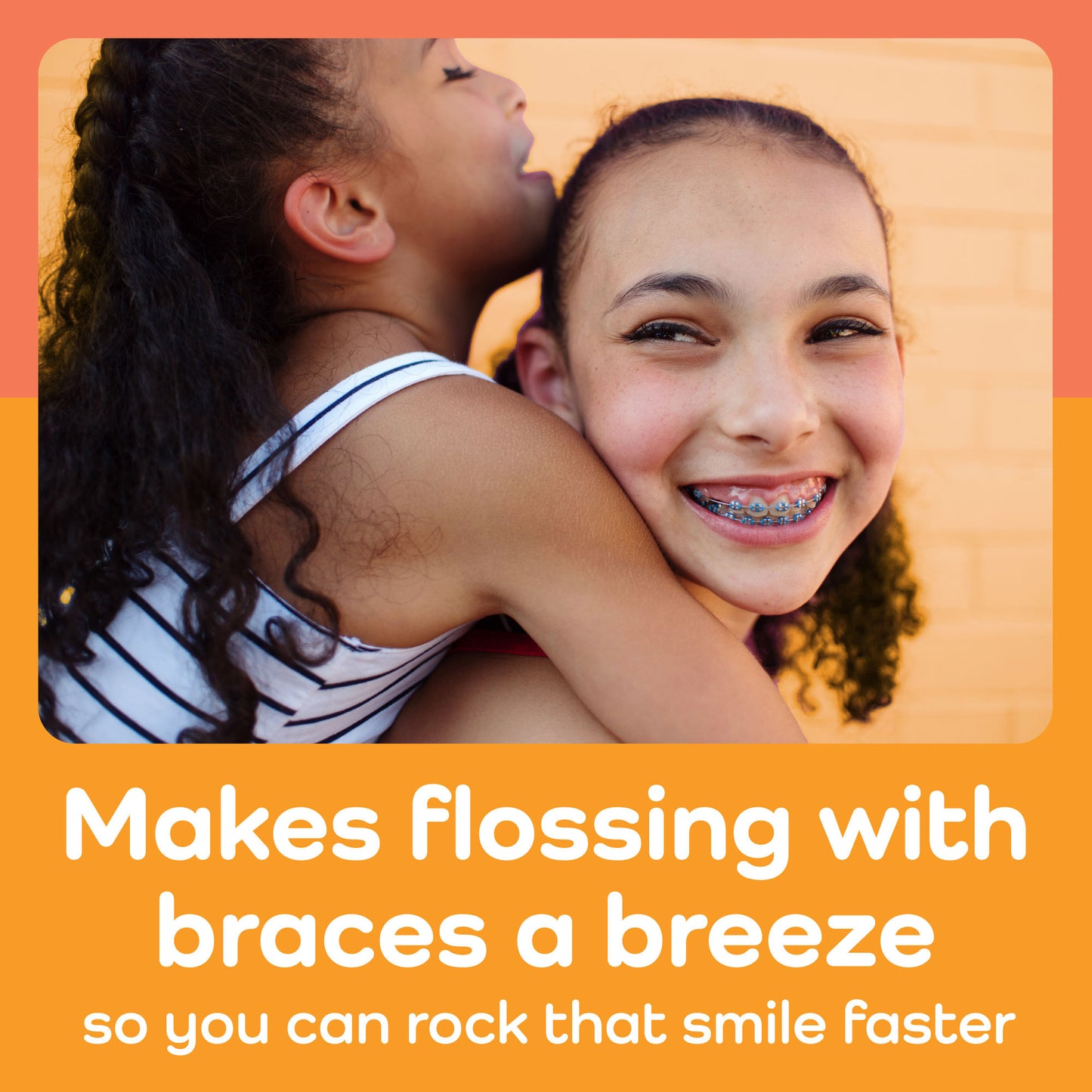 Makes flossing with braces a breeze so you can rock that smile faster